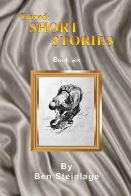 Book cover for Shared Short Stories Book Six