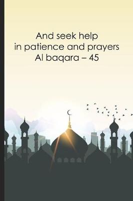 Book cover for And seek help in patience and prayers- Al baqara ? 45