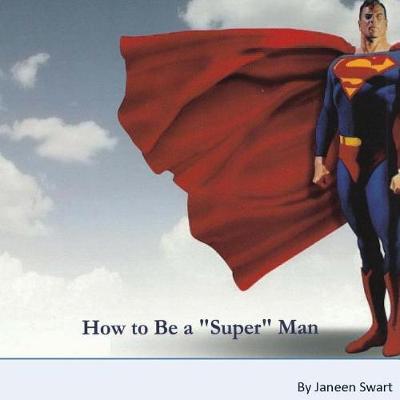 Book cover for How to Be A Super Man