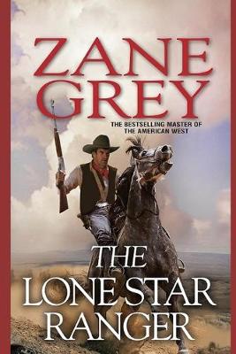 Book cover for The Lone Star Ranger Annotated A Best Seller Book !