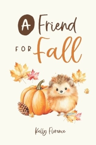 Cover of A Friend for Fall