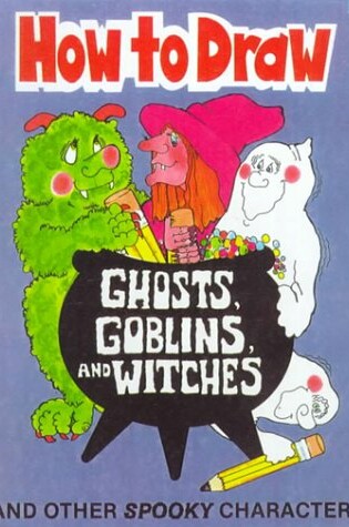 Cover of Hot to Draw Ghosts, Goblins and Witches