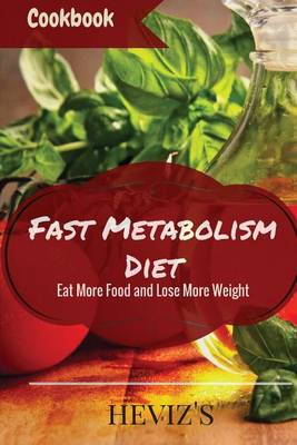 Book cover for The Fast Metabolism Diet Eat More Food and Lose More Weight Health and Vitality Every Day