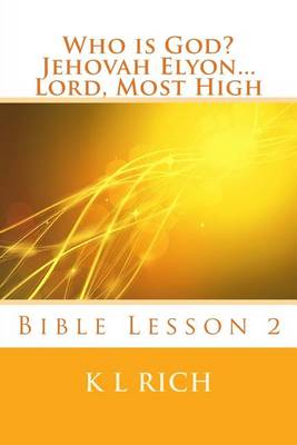 Book cover for Who is God? Jehovah Elyon...Lord, Most High