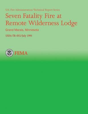 Book cover for Seven Fatality Fire at Remote Wilderness Lodge, Grand Marais, Minnesota