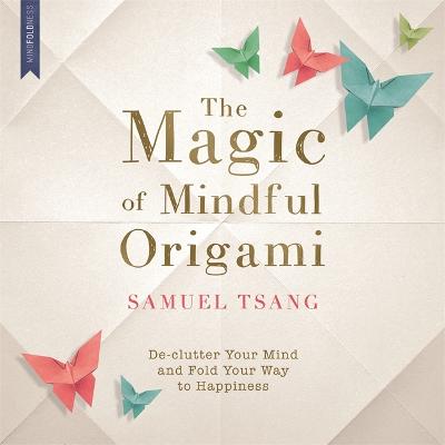 Cover of The Magic of Mindful Origami