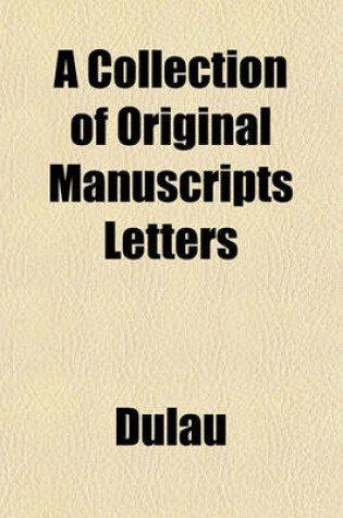 Cover of A Collection of Original Manuscripts, Letters