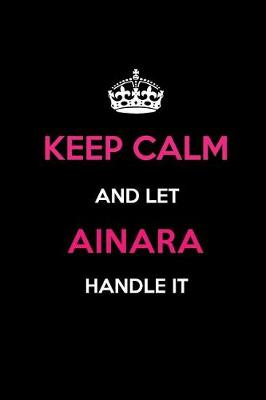 Book cover for Keep Calm and Let Ainara Handle It