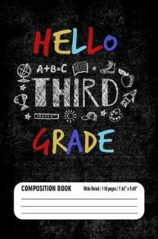 Cover of Hello Third Grade Composition Book (Wide Ruled/ 110 pages/ 7.44x9.69)