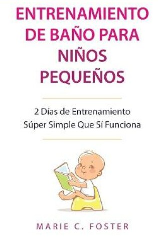 Cover of Entrenamiento de Baño para Niños Pequeños [Toddler Potty Training]