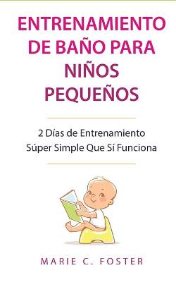 Book cover for Entrenamiento de Baño para Niños Pequeños [Toddler Potty Training]