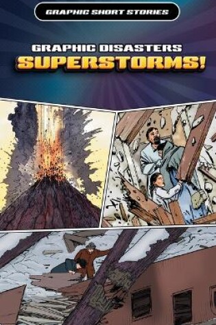 Cover of Graphic Disasters: Superstorms!, Part 2