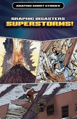 Cover of Graphic Disasters: Superstorms!