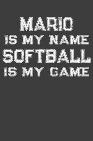 Cover of Mario Is My Name Softball Is My Game