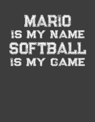 Book cover for Mario Is My Name Softball Is My Game