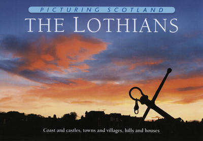 Book cover for The Lothians: Picturing Scotland