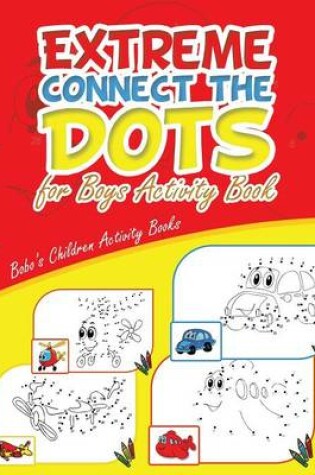 Cover of Extreme Connect the Dots for Boys Activity Book