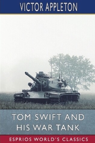 Cover of Tom Swift and His War Tank (Esprios Classics)
