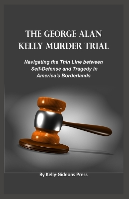 Book cover for The George Alan Kelly Murder Trial