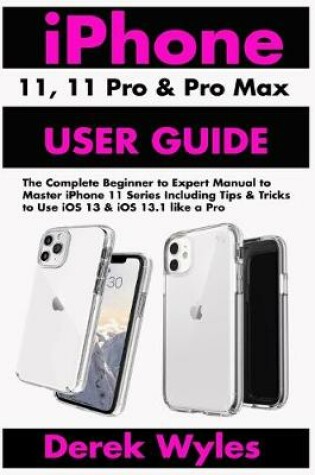 Cover of iPhone 11, 11 Pro & 11 Pro Max User Guide