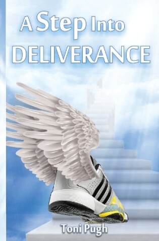 Cover of A Step Into Deliverance