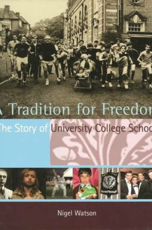Cover of A Tradition for Freedom: The Story of University College School