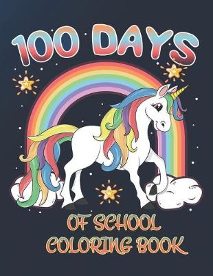 Book cover for 100th Day of School Unicorn Coloring Book for Kids Ages 4-8