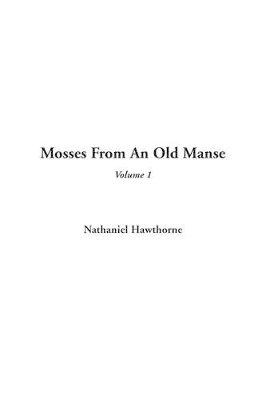 Book cover for Mosses from an Old Manse, V1