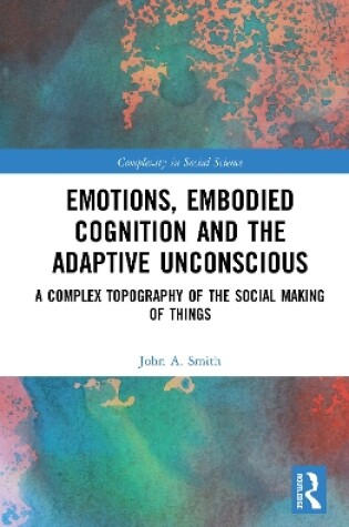 Cover of Emotions, Embodied Cognition and the Adaptive Unconscious