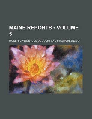 Book cover for Maine Reports (Volume 5)