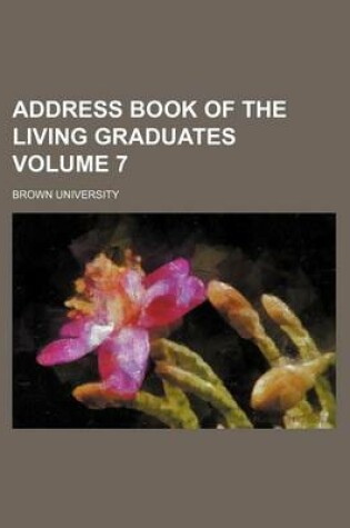 Cover of Address Book of the Living Graduates Volume 7