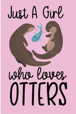 Book cover for Just a Girl Who Loves Otters