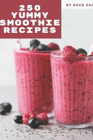 Cover of 250 Yummy Smoothie Recipes