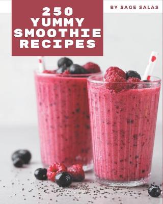 Book cover for 250 Yummy Smoothie Recipes