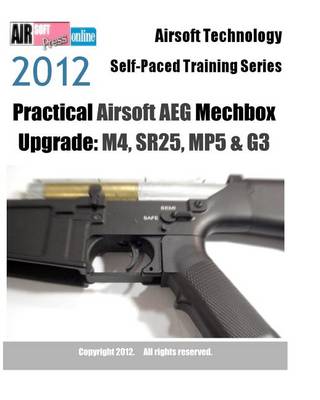 Book cover for 2012 Airsoft Technology Self-Paced Training Series Practical Airsoft AEG Mechbox Upgrade