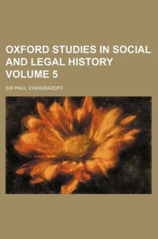 Cover of Oxford Studies in Social and Legal History Volume 5