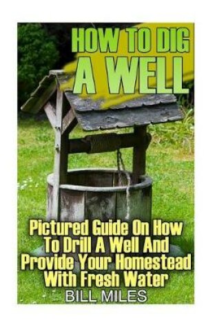 Cover of How to Dig a Well