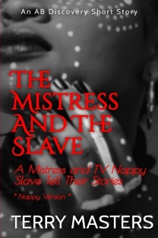 Cover of The Mistress And the Slave (nappy version)