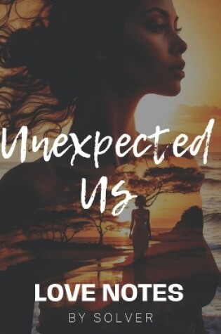 Cover of Unexpected Us：A Romantic Suspense Novel