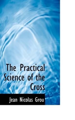 Book cover for The Practical Science of the Cross