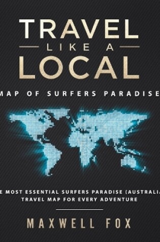 Cover of Travel Like a Local - Map of Surfers Paradise