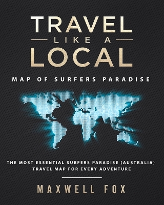 Book cover for Travel Like a Local - Map of Surfers Paradise