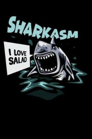 Cover of Sharkasm - I Love Salad