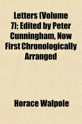 Book cover for Letters (Volume 7); Edited by Peter Cunningham, Now First Chronologically Arranged