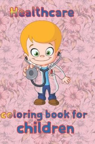 Cover of Healthcare coloring book for children