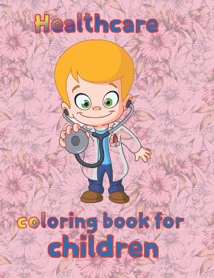 Book cover for Healthcare coloring book for children