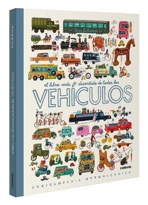 Cover of El Libro Más Divertido de Todos Los Vehículos / The Most Fun Book of Every Vehicle