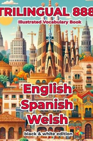 Cover of Trilingual 888 English Spanish Welsh Illustrated Vocabulary Book