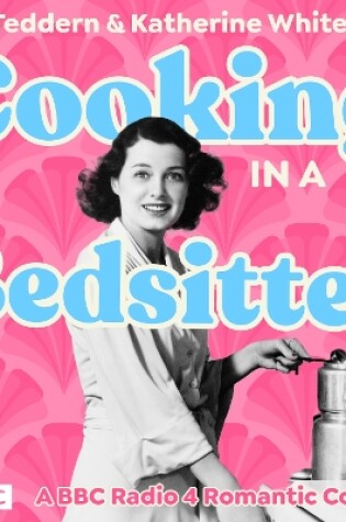 Cover of Cooking in a Bedsitter: The Complete Series 1 and 2