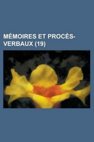 Cover of Memoires Et Proces-Verbaux (19)